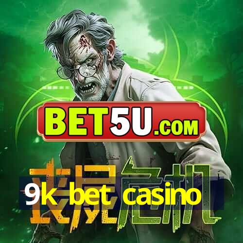 9k bet casino